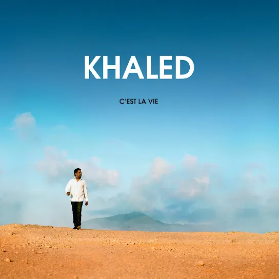 Khaled  C’est la vie Mp3 Download