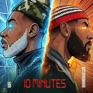 6uff 10 Minutes ft OdumoduBlvck Mp3 Download