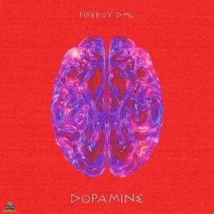 FireBoy DML Dopamine Mp3 Download