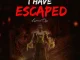 Lawrence Oyor  I have escaped (Main Version) Mp3 Download