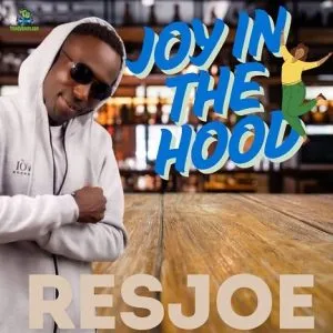 RESJOE Joy In The Hood Mp3 Download