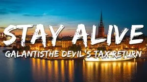 Galantis  Stay Alive Mp3 Download